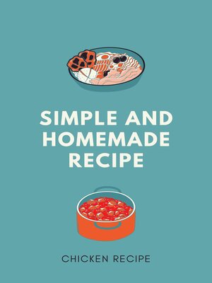 cover image of Simple and Homemade Chicken Recipe